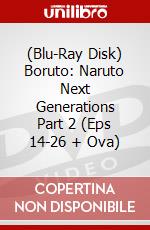 (Blu-Ray Disk) Boruto: Naruto Next Generations Part 2 (Eps 14-26 + Ova) brd
