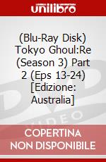(Blu-Ray Disk) Tokyo Ghoul:Re (Season 3) Part 2 (Eps 13-24)  [Edizione: Australia] brd