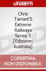 Chris Tarrant'S Extreme Railways Series 5 [Edizione: Australia] dvd