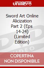 Sword Art Online Alicization Part 2 (Eps 14-24) (Limited Edition) dvd