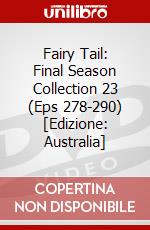 Fairy Tail: Final Season Collection 23 (Eps 278-290) [Edizione: Australia] dvd