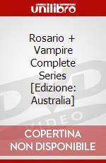 Rosario + Vampire Complete Series [Edizione: Australia] dvd