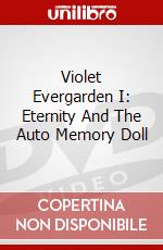 Violet Evergarden I: Eternity And The Auto Memory Doll dvd