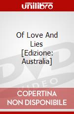 Of Love And Lies [Edizione: Australia] dvd
