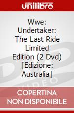 Wwe: Undertaker: The Last Ride Limited Edition (2 Dvd) [Edizione: Australia] dvd