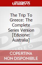 The Trip To Greece: The Complete Series Version [Edizione: Australia] dvd