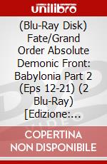 (Blu-Ray Disk) Fate/Grand Order Absolute Demonic Front: Babylonia Part 2 (Eps 12-21) (2 Blu-Ray) [Edizione: Australia] brd