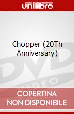 Chopper (20Th Anniversary) dvd
