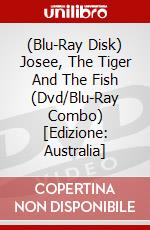 (Blu-Ray Disk) Josee, The Tiger And The Fish (Dvd/Blu-Ray Combo) [Edizione: Australia] brd