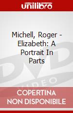 Michell, Roger - Elizabeth: A Portrait In Parts dvd