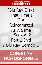 (Blu-Ray Disk) That Time I Got Reincarnated As A Slime - Season 2 Part 1 Dvd / Blu-Ray Combo [Edizione: Australia] brd