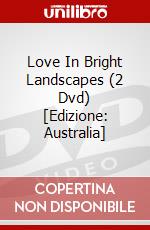 Love In Bright Landscapes (2 Dvd) [Edizione: Australia] dvd