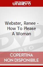 Webster, Renee - How To Please A Woman dvd