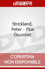 Strickland, Peter - Flux Gourmet dvd