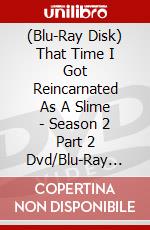 (Blu-Ray Disk) That Time I Got Reincarnated As A Slime - Season 2 Part 2 Dvd/Blu-Ray Combo brd