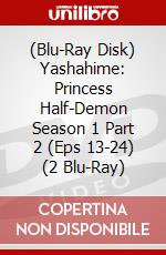 (Blu-Ray Disk) Yashahime: Princess Half-Demon Season 1 Part 2 (Eps 13-24) (2 Blu-Ray) brd