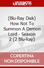 (Blu-Ray Disk) How Not To Summon A Demon Lord - Season 2 (2 Blu-Ray) brd