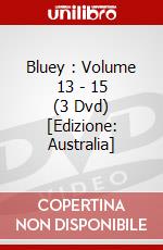 Bluey : Volume 13 - 15 (3 Dvd) [Edizione: Australia] dvd