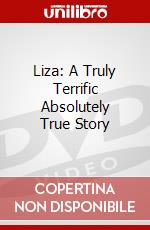 Liza: A Truly Terrific Absolutely True Story dvd