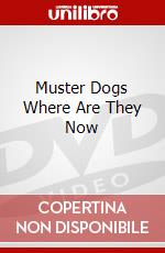 Muster Dogs Where Are They Now dvd