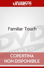 Familiar Touch dvd