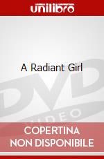 A Radiant Girl dvd