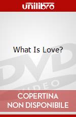 What Is Love? dvd