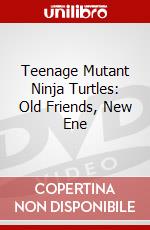 Teenage Mutant Ninja Turtles: Old Friends, New Ene dvd
