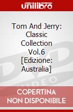 Tom And Jerry: Classic Collection Vol.6 [Edizione: Australia] dvd