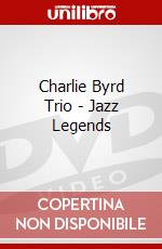 Charlie Byrd Trio - Jazz Legends dvd