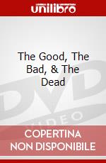 The Good, The Bad, & The Dead dvd