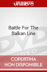 Battle For The Balkan Line dvd