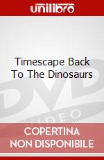 Timescape Back To The Dinosaurs dvd