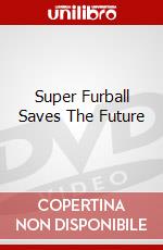 Super Furball Saves The Future dvd