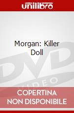 Morgan: Killer Doll dvd