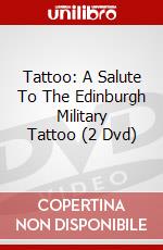 Tattoo: A Salute To The Edinburgh Military Tattoo (2 Dvd) dvd