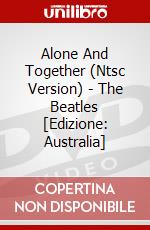 Alone And Together (Ntsc Version) - The Beatles [Edizione: Australia] dvd