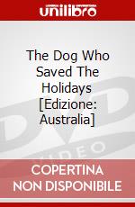 The Dog Who Saved The Holidays [Edizione: Australia] dvd