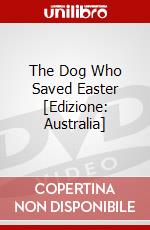 The Dog Who Saved Easter [Edizione: Australia] dvd