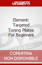 Element: Targeted Toning Pilates For Beginners dvd