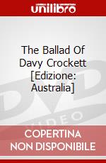 The Ballad Of Davy Crockett [Edizione: Australia] dvd