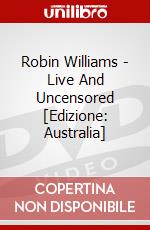 Robin Williams - Live And Uncensored [Edizione: Australia] dvd
