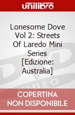 Lonesome Dove Vol 2: Streets Of Laredo Mini Series [Edizione: Australia] dvd