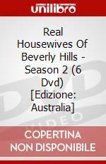 Real Housewives Of Beverly Hills - Season 2 (6 Dvd) [Edizione: Australia] dvd