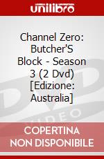 Channel Zero: Butcher'S Block - Season 3 (2 Dvd) [Edizione: Australia] dvd