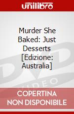 Murder She Baked: Just Desserts [Edizione: Australia] dvd