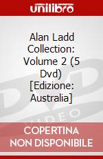 Alan Ladd Collection: Volume 2 (5 Dvd) [Edizione: Australia] dvd