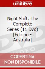 Night Shift: The Complete Series (11 Dvd) [Edizione: Australia] dvd
