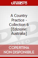 A Country Practice - Collection 6 [Edizione: Australia] dvd