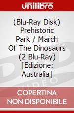 (Blu-Ray Disk) Prehistoric Park / March Of The Dinosaurs (2 Blu-Ray) [Edizione: Australia] brd